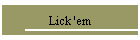 Lick 'em